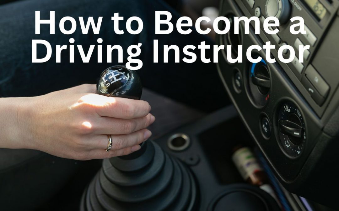 How to Become a Driving Instructor